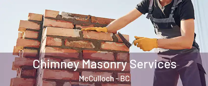  Chimney Masonry Services McCulloch - BC