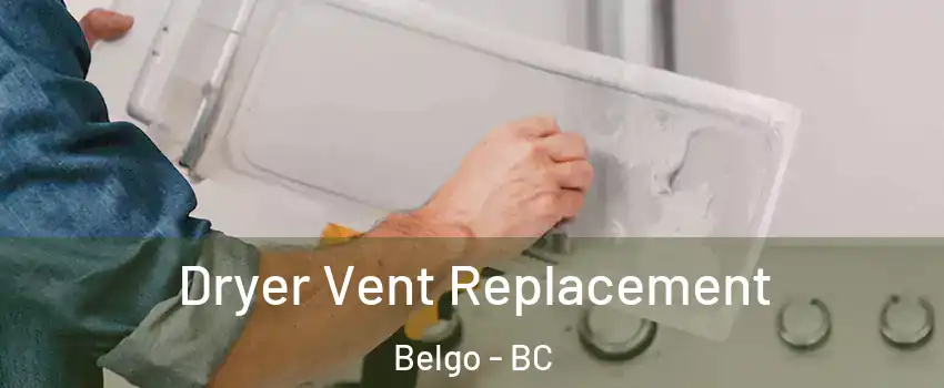  Dryer Vent Replacement Belgo - BC