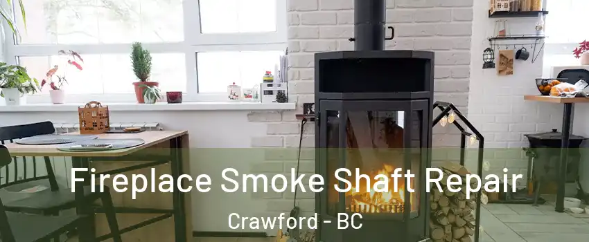  Fireplace Smoke Shaft Repair Crawford - BC
