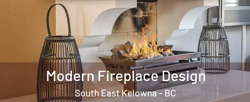  Modern Fireplace Design South East Kelowna - BC