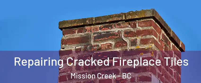  Repairing Cracked Fireplace Tiles Mission Creek - BC