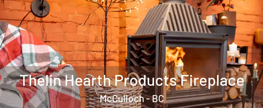  Thelin Hearth Products Fireplace McCulloch - BC